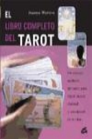 Könyv El libro completo del tarot : un enfoque moderno del tarot, para lograr mayor claridad y orientación en tu vida Joanna Watters