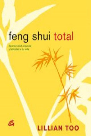Carte Feng shui total : aporta salud, riqueza y felicidad a tu vida LILLIAN TOO