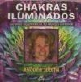 Kniha Chakras iluminados : un viaje visionario a tu mundo interior Anodea Judith