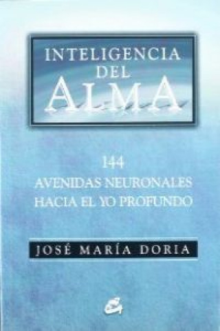 Carte Inteligencia del alma : 144 avenidas neuronales hacia el yo profundo José María Doria