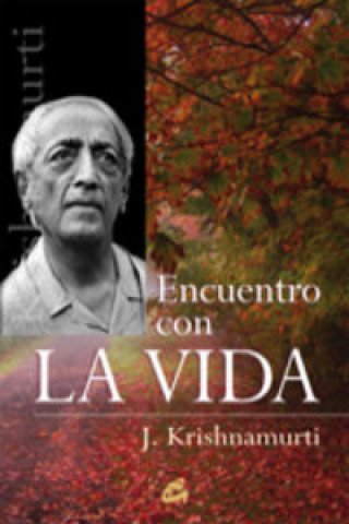 Könyv Encuentro con la vida J. Krishnamurti