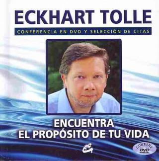 Knjiga ENCUENTRA EL PROPÓSITO DE TU VIDA CONFERENCIA EN DVD Y SELECCIÓN DE CITAS Eckhart Tolle