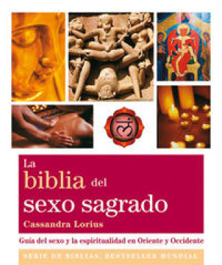 Kniha La biblia del sexo sagrado : guía del sexo y la espiritualidad en Oriente y Occidente Cassandra Lorius