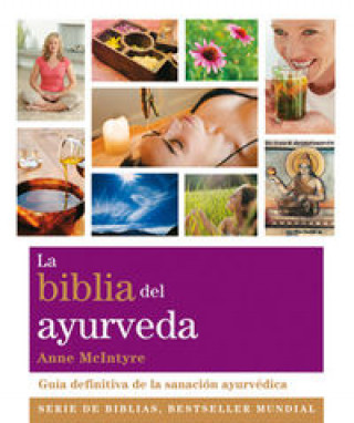 Carte La biblia del ayurveda : guía definitiva de la sanación ayurvédica Anne McIntyre