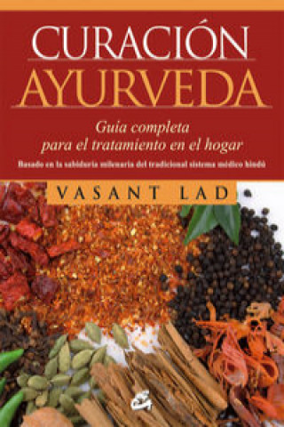 Knjiga Curación ayurveda : guía completa para el tratamiento en el hogar Vasant Lad
