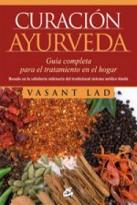 Könyv Curación ayurveda : guía completa para el tratamiento en el hogar Vasant Lad