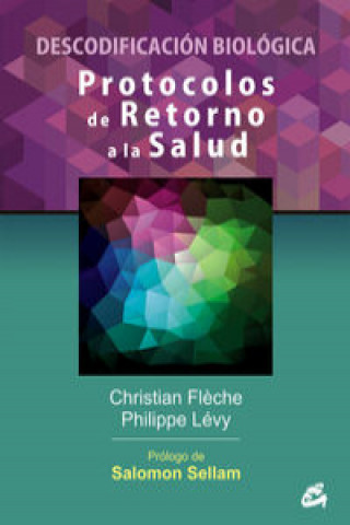 Könyv Protocolos de retorno a la salud : descodificación biológica CHRISTIAN FLECHE