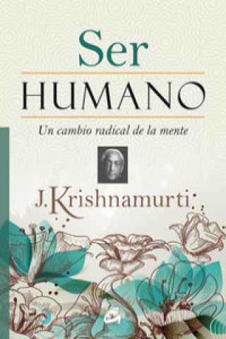 Kniha Ser humano:un cambio radical de la mente JIDDU KRISHNAMURTI