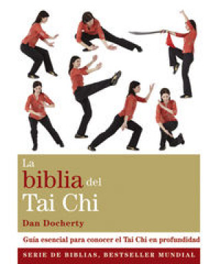 Kniha La biblia del Tai Chi : guía esencial para conocer el Tai Chi en profundidad Dan Docherty