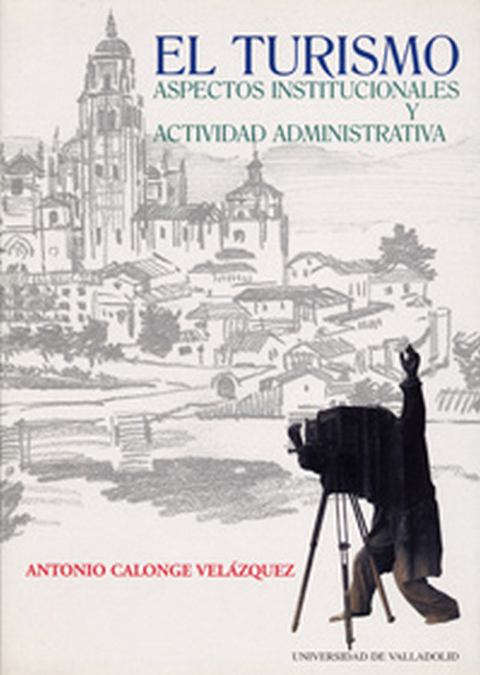 Buch El turismo : aspectos instituciones y actividad administrativa Antonio . . . [et al. ] Calonge Velázquez