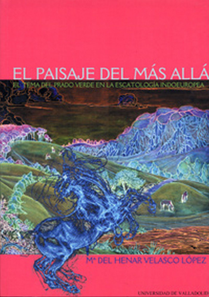 Carte El paisaje del más allá : el tema del prado verde en la escatología indoeuropea María del Henar Velasco López