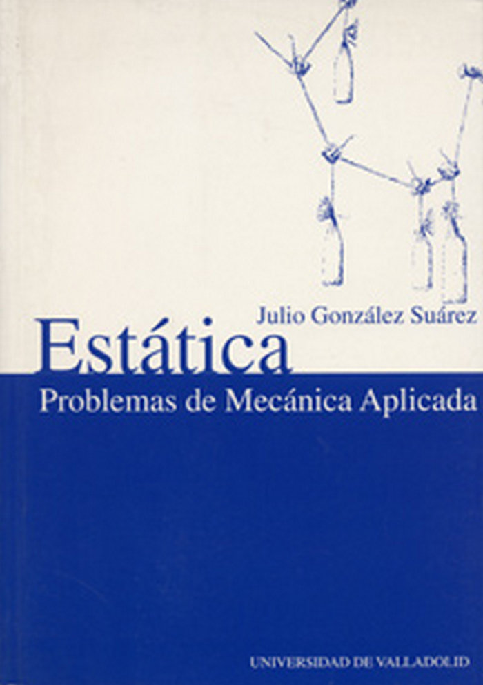 Könyv Problemas de mecánica aplicada. Estática Julio González Suárez