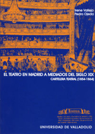 Kniha El teatro en Madrid a mediados del siglo XIX : cartelera teatral (1854-1864) Pedro Ojeda Escudero