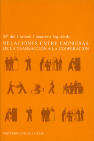 Kniha Relaciones entre empresas, de la transacción a la cooperación Mª DEL CARMEN CAMARERO IZQUIERDO
