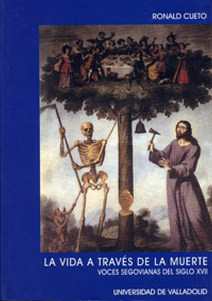 Książka La vida a través de la muerte : voces segovianas del siglo XVII Ronald Cueto Ruiz