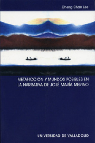 Buch Metaficción y mundos posibles en la narrativa de José María Merino Cheng Chan Lee