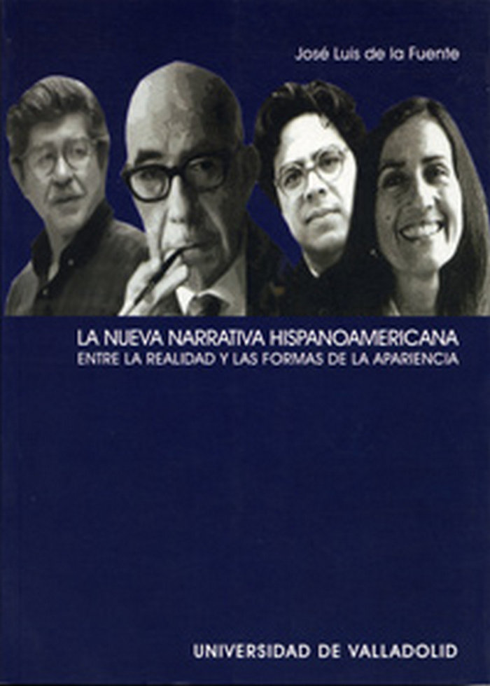 Carte La nueva narrativa hispanoamericana : entre la realidad y las formas de la apariencia José Luis de la Fuente