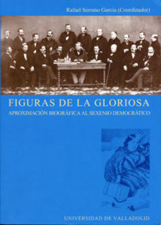 Kniha Figuras de la gloriosa : aproximación biográfica al Sexenio Democrático 