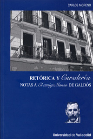 Βιβλίο Retórica y cursilería : notas a El amigo Manso de Galdós Carlos Moreno Hernández