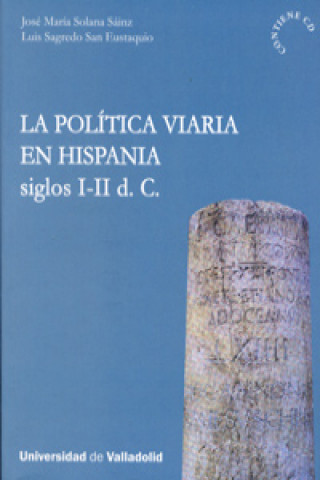 Kniha La política viaria en Hispania, siglos I-II d. C. Luis Sagredo San Eustaquio