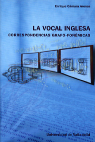 Knjiga VOCAL INGLESA,LA-CORRESPONDENCIAS GRAFO FONEMICAS ENRIQUE CAMARA ARENAS