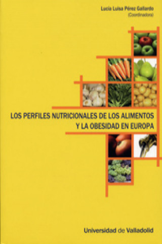 Kniha Los perfiles nutricionales de los alimentos y la obesidad en Europa LUCIA LUISA PEREZ GALLARDO