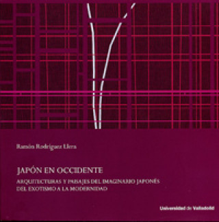 Book Japón en Occidente : arquitecturas y paisajes del imaginario japonés : del exotismo a la modernidad RAMON RODRIGUEZ LLERA