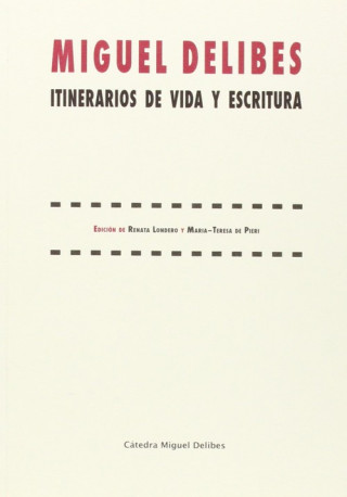 Könyv Miguel Delibes: itinerarios de vida y escritura RENATA LONDERO