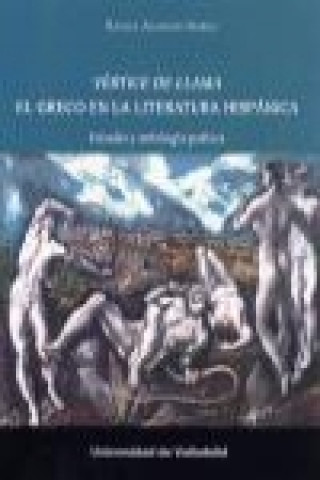 Carte Vértice de llama : El Greco en la literatura hispánica : estudio y antología poética 