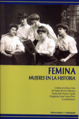 Kniha Fémina : mujeres en la historia CRISTINA DE LA ROSA CUBO