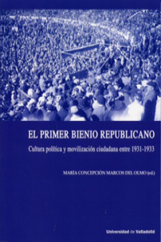 Kniha El primer bienio republicano MARIA CONCEPCION MARCOS DEL OLMO