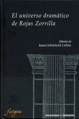Könyv El universo dramático de Rojas Zorrilla RAFAEL GONZALEZ CAÑAL