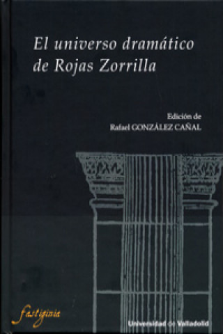 Książka El universo dramático de Rojas Zorrilla RAFAEL GONZALEZ CAÑAL