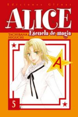 Könyv Alice escuela de magia 05 TACHIBANA HIGUCHI