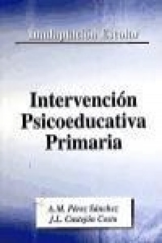 Kniha Inadaptación escolar, intervención psicoeducativa primaria Juan L. Castejón Costa