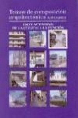 Könyv Temas de composición arquitectónica. Uso y actividad de las utilitas a la función Joan Calduch Cervera