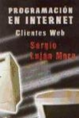 Knjiga Programación en Internet: clientes Web Sergio Luján Mora