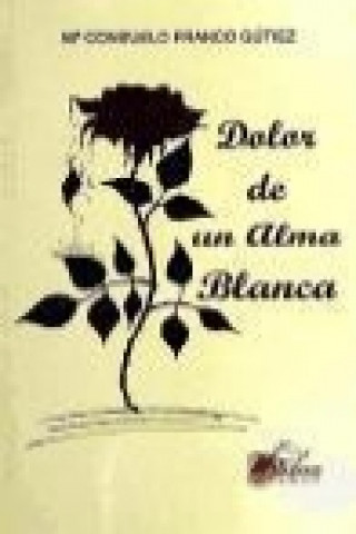 Libro Dolor de una dama blanca María Consuelo Franco Gútiez