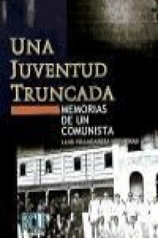 Książka Una juventud truncada : memorias de un comunista Luis Villagarcía Higuera