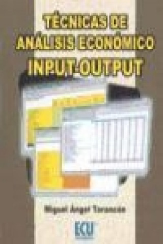 Book Técnicas de análisis económico input-output Miguel Ángel Tarancón Morán