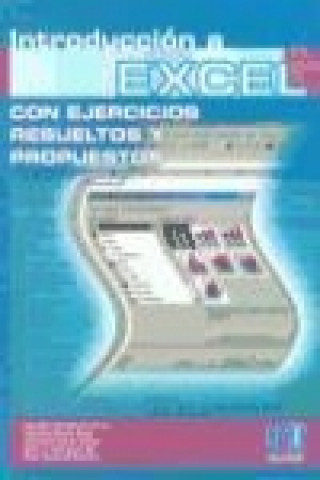Книга Introducción a Excel : con ejercicios resueltos y propuestos Laureano Santamaría Arana