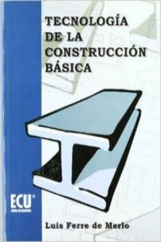 Könyv Tecnología de la construcción básica Luis Ferre de Merlo
