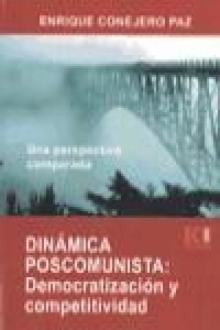 Kniha Dinámica postcomunista : democratización y competitividad Enrique Conejero Paz