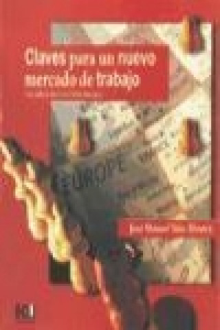 Книга Claves para un nuevo mercado de trabajo José Manuel Sáiz Álvarez