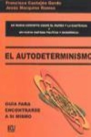 Kniha El autodeterminismo : guía para encontrarse a si mismo Francisco Jesús Castejón Gordo