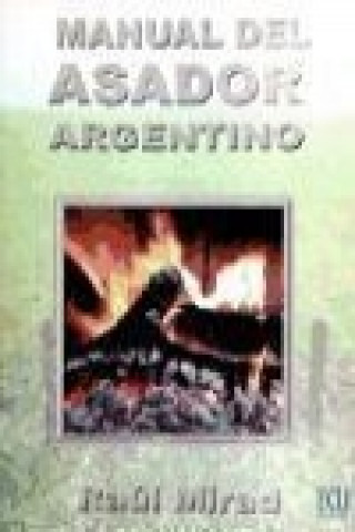 Kniha Manual del asador argentino Raúl Carlos Mirad Palou