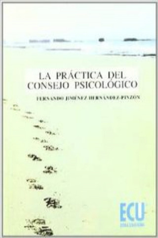 Kniha La práctica del consejo psicológico Fernando Jiménez Hernández-Pinzón