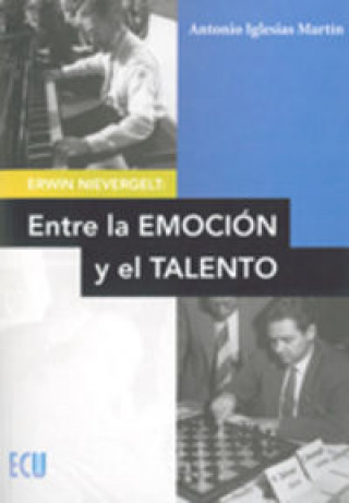 Knjiga Erwin Nievergelt : entre la emoción y el talento Antonio Iglesias Martín