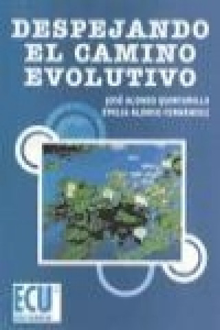 Kniha Despejando el camino evolutivo José Alonso Quintanilla