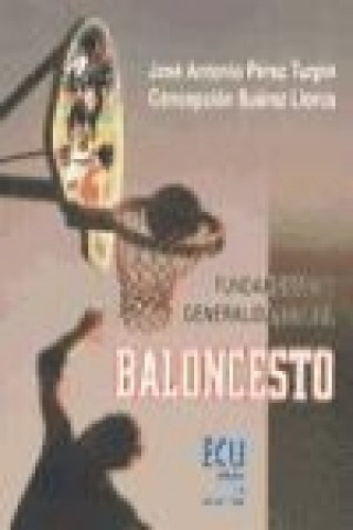 Książka Fundamentos y generalidades del baloncesto José Antonio . . . [et al. ] Pérez Turpín